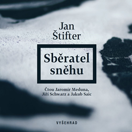 Audiokniha Sběratel sněhu  - autor Jan Štifter   - interpret skupina hercov