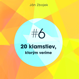 Audiokniha 20 klamstiev, ktorým veríme  - autor Ján Zbojek   - interpret Ján Zbojek