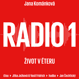 Audiokniha Radio 1: Život v éteru  - autor Jana Kománková   - interpret skupina hercov