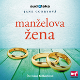 Audiokniha Manželova žena  - autor Jane Corryová   - interpret Ivana Milbachová