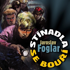 Audiokniha Stínadla se bouří  - autor Jaroslav Foglar   - interpret skupina hercov