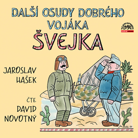 Audiokniha Další osudy dobrého vojáka Švejka  - autor Jaroslav Hašek   - interpret David Novotný