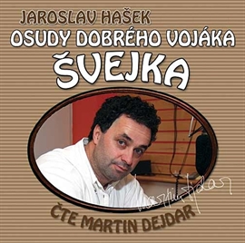 Audiokniha Osudy dobrého vojáka Švejka (17 & 18)  - autor Jaroslav Hašek   - interpret Martin Dejdar
