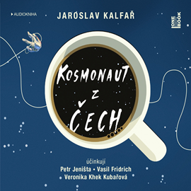 Audiokniha Kosmonaut z Čech  - autor Jaroslav Kalfař   - interpret skupina hercov