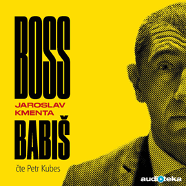 Audiokniha Boss Babiš  - autor Jaroslav Kmenta   - interpret Petr Kubes