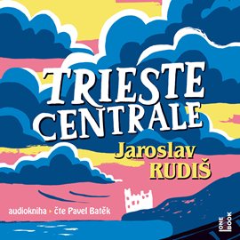 Audiokniha Trieste Centrale  - autor Jaroslav Rudiš   - interpret Pavel Batěk