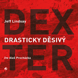 Audiokniha Drasticky děsivý Dexter  - autor Jeff Lindsay   - interpret Aleš Procházka