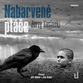 Audiokniha Nabarvené ptáče  - autor Jerzy Kosiński   - interpret skupina hercov