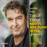 Audiokniha Kdo ví, kde budu zítra  - autor Jindřich Šídlo;Tomáš Etzler   - interpret skupina hercov