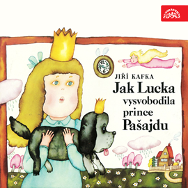 Audiokniha Jak Lucka vysvobodila prince Pašajdu  - autor Jiří Kafka   - interpret skupina hercov