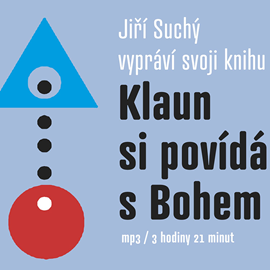 Audiokniha Klaun si povídá s Bohem  - autor Jiří Suchý   - interpret skupina hercov