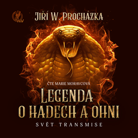 Audiokniha Legenda o hadech a ohni (Svět transmise)  - autor Jiří W. Procházka   - interpret Marie Moravcová