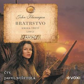 Audiokniha Bratrstvo – Kniha třetí – Lovci  - autor John Flanagan   - interpret Pavel Neškudla