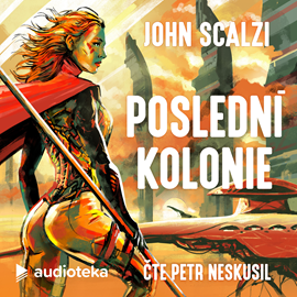 Audiokniha Poslední kolonie  - autor John Scalzi   - interpret Petr Neskusil