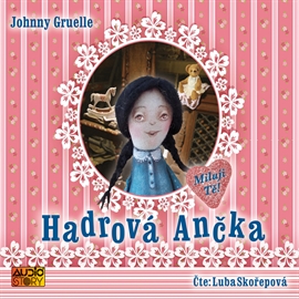 Audiokniha Hadrová Ančka  - autor Johnny Gruellová   - interpret Ljuba Skořepová