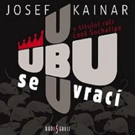 Audiokniha Ubu se vrací  - autor Josef Kainar   - interpret skupina hercov