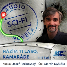 Audiokniha Házím ti laso, kamaráde  - autor Josef Pecinovský   - interpret Martin Myšička