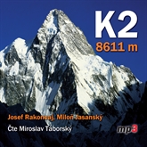 Audiokniha K2 - 8611 metrů  - autor Josef Rakoncaj   - interpret Miroslav Táborský