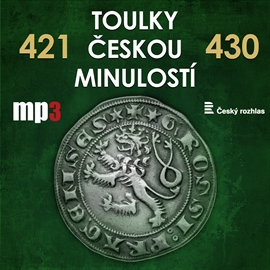 Audiokniha Toulky českou minulostí 421 - 430  - autor Josef Veselý   - interpret skupina hercov