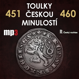 Audiokniha Toulky českou minulostí 451 - 460  - autor Josef Veselý   - interpret skupina hercov