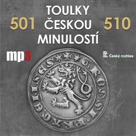 Audiokniha Toulky českou minulostí 501 - 510  - autor Josef Veselý   - interpret skupina hercov