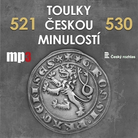 Audiokniha Toulky českou minulostí 521 - 530  - autor Josef Veselý   - interpret skupina hercov