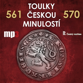 Audiokniha Toulky českou minulostí 561 - 570  - autor Josef Veselý   - interpret skupina hercov
