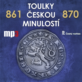 Audiokniha Toulky českou minulostí 861 - 870  - autor Josef Veselý   - interpret skupina hercov