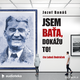 Audiokniha Jsem Baťa, dokážu to!  - autor Jozef Banáš   - interpret Luboš Ondráček