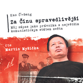 Audiokniha Za Čínu spravedlivější  - autor Kao Č’-šeng   - interpret Martin Myšička