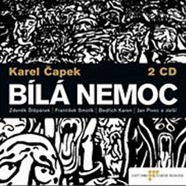 Audiokniha Bílá nemoc  - autor Karel Čapek   - interpret skupina hercov