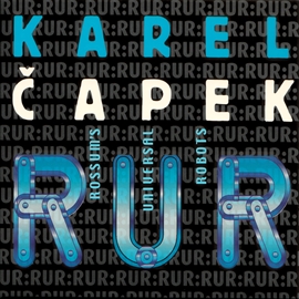 Audiokniha R.U.R.  - autor Karel Čapek   - interpret skupina hercov