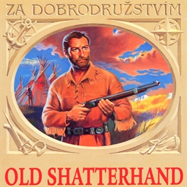 Audiokniha Old Shatterhand  - autor Karel May   - interpret skupina hercov