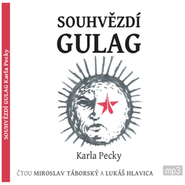 Audiokniha Souhvězdí Gulag Karla Pecky  - autor Karel Pecka   - interpret skupina hercov