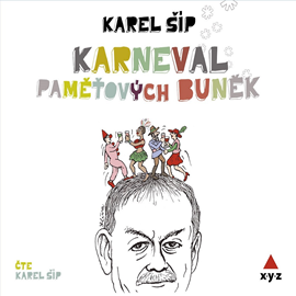 Audiokniha Karneval paměťových buněk  - autor Karel Šíp   - interpret Karel Šíp