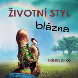 Audiokniha Životní styl blázna  - autor Karel Spilko   - interpret Karel Spilko