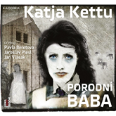 Audiokniha Porodní bába  - autor Katja Kettu   - interpret skupina hercov