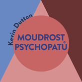 Audiokniha Moudrost psychopatů  - autor Kevin Dutton   - interpret Miroslav Černý