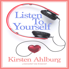 Audiokniha Listen to Yourself  - autor Kirsten Ahlburg   - interpret Linda Elvira