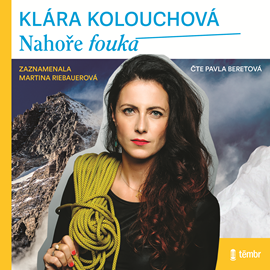 Audiokniha Nahoře fouká  - autor Klára Kolouchová   - interpret skupina hercov