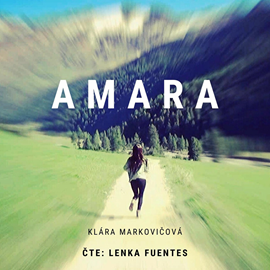 Audiokniha AMARA  - autor Klára Markovičová   - interpret Lenka Fuentes