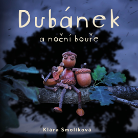 Audiokniha Dubánek a noční bouře  - autor Klára Smolíková   - interpret Jan Zadražil