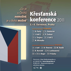 Audiokniha Křesťanská konference 2011  - autor James Goll;Dave Patty;Lubomír Ondráček;Lukáš Targosz;Pavol Zsolnai   - interpret skupina hercov