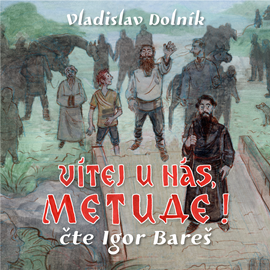 Audiokniha Vítej u nás, Metude  - autor Ladislav Dolník   - interpret Igor Bareš