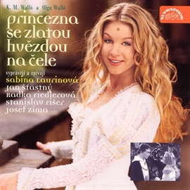 Audiokniha Princezna se zlatou hvězdou na čele  - autor Ladislav K. M. Walló;Olga Walló   - interpret skupina hercov