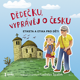 Audiokniha Dědečku, vyprávěj o Česku  - autor Ladislav Špaček   - interpret Ladislav Špaček