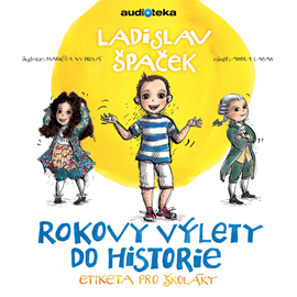 Audiokniha Rokovy výlety do historie - Etiketa pro školáky  - autor Ladislav Špaček   - interpret Ladislav Špaček