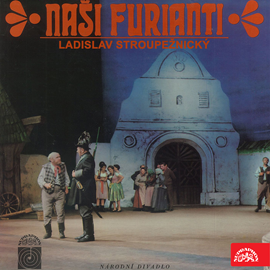 Audiokniha Naši furianti  - autor Ladislav Stroupežnický   - interpret skupina hercov