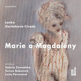 Audiokniha Marie a Magdalény  - autor Lenka Horňáková-Civade   - interpret skupina hercov