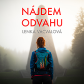 Audiokniha Nájdem odvahu  - autor Lenka Vacvalová   - interpret Lenka Vacvalová